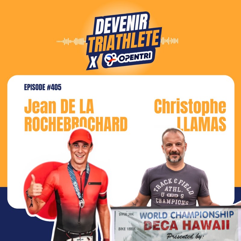 Pochette du podcast « Devenir Triathlète #405 — Triathlon et entrepreneuriat avec Jean de La Rochebrochard et Christophe Llamas »